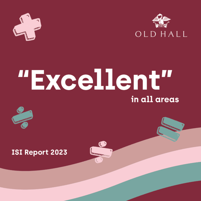 EXCELLENT in all areas - latest ISI report for Old Hall.